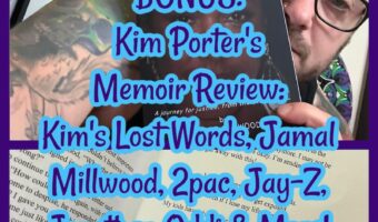 BONUS: Kim Porter’s Memoir Review: Kim’s Lost Words, Jamal Millwood, 2pac, Jay-Z, Jonathan Oddi & More!