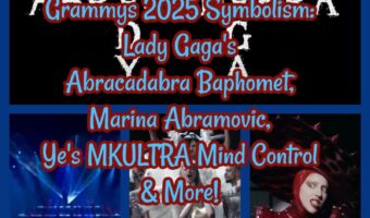 Grammys 2025 Symbolism: Lady Gaga’s Abracadabra Baphomet, Marina Abramovic, Ye’s MKULTRA Mind Control & More!
