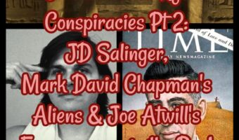 Catcher in the Rye Conspiracies Pt 2: JD Salinger, Mark David Chapman’s Aliens & Joe Atwill’s Freemasonry in the Rye!