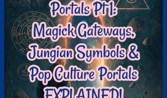 Portals Pt 1: Magick Gateways, Jungian Symbols & Pop Culture Portals EXPLAINED!
