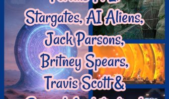Portals Pt 2: Stargates, AI Aliens, Jack Parsons, Britney Spears, Travis Scott & Sacred Architecture!