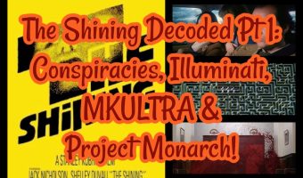 The Shining Decoded Pt 1: Conspiracies, Illuminati, MKULTRA & Project Monarch!