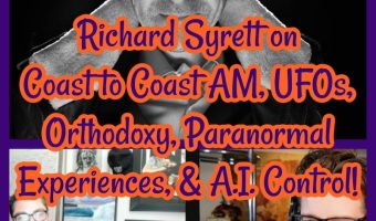 Richard Syrett on Coast to Coast AM, UFOs, Orthodoxy, Paranormal Experiences, & A.I. Control!