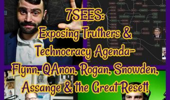 7SEES: Exposing Truthers & Technocracy Agenda- Flynn, QAnon, Rogan, Snowden, Assange & the Great Reset!