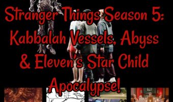 Stranger Things Season 5: Kabbalah Vessels, Abyss & Eleven’s Star Child Apocalypse! BONUS