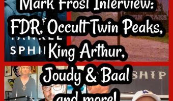 Mark Frost Interview: FDR, Twin Peaks Symbolism, King Arthur, Joudy & Baal and more! TP56