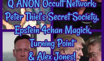 Q ANON Occult Network: Peter Thiel’s Secret Society, Epstein 4chan Magick, Turning Point & Alex Jones! BONUS
